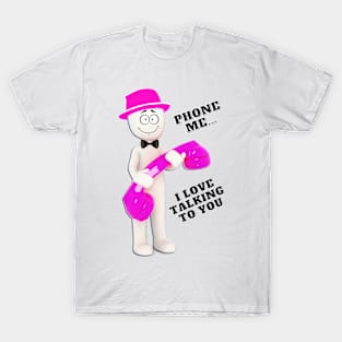 Phone me... I love talking to you - pinkish hat & phone T-Shirt
